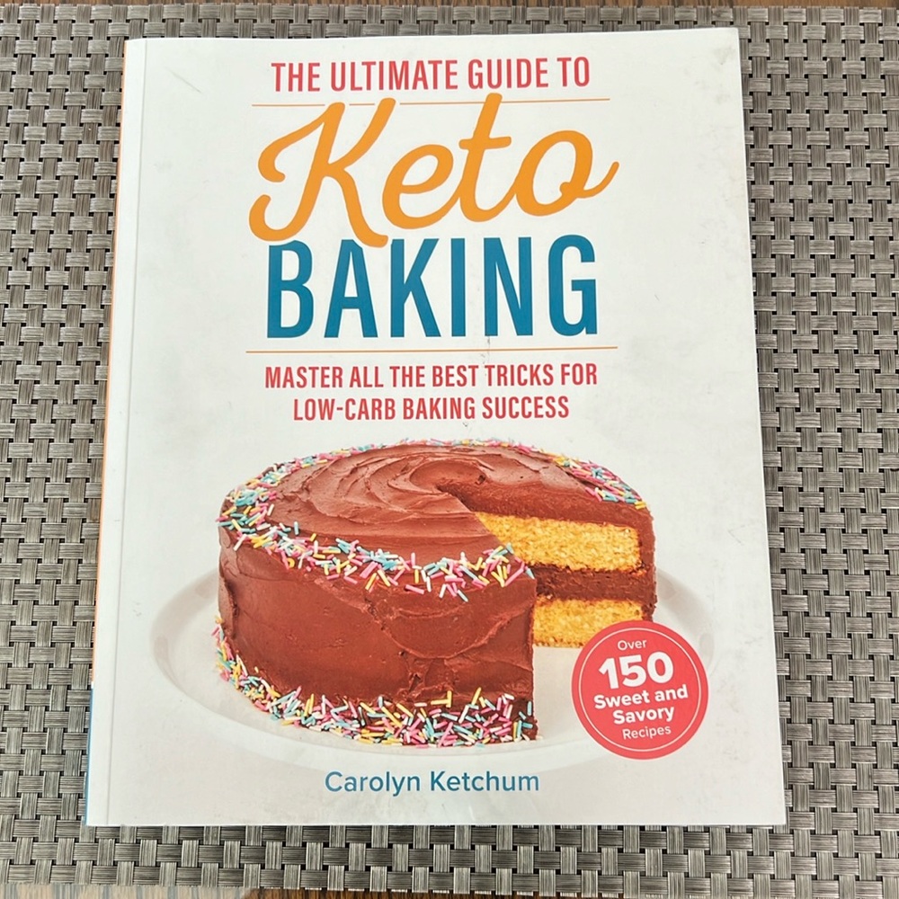 Ultimate Guide to Keto Baking by Carolyn Ketchum